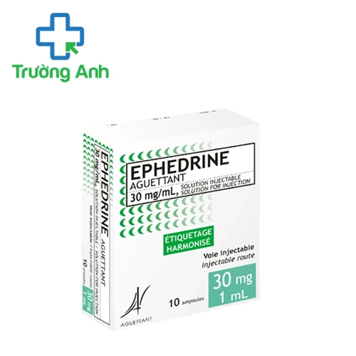 Ephedrine Aguettant 30mg/ml - Thuốc hạ huyết áp của Pháp