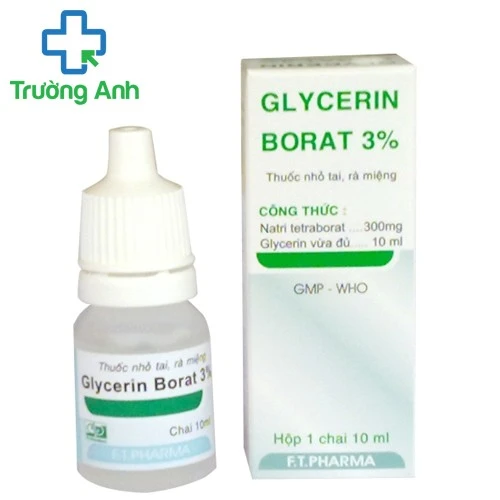 Glycerin Borat 3% - Thuốc điều trị nhiễm nấm ở miệng hiệu quả của F.T.Pharma