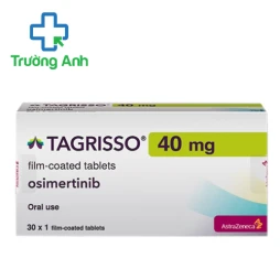 Tagrisso 40mg - Thuốc điều trị ung thư phổi của AstraZeneca